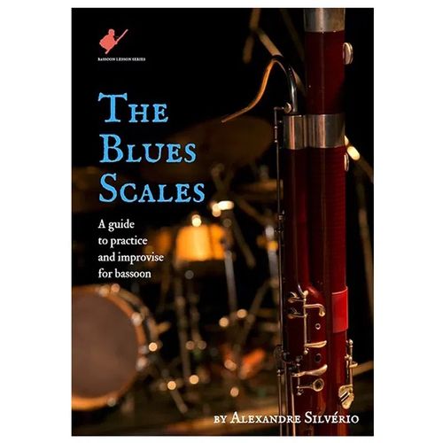 "The Blues Scales: a guide to practice and improvise for bassoon", método Alexandre Silvério